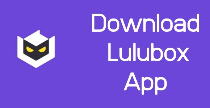 Download Lulubox App